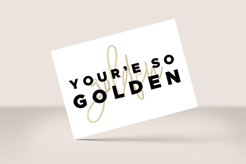 You Are So Golden Card
